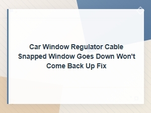Car Window Regulator Cable Snapped - Window Won't Go Back Up Fix